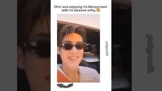 pov: Ohm enjoying his honeymoon..  #ohmnanon #ohmpawat #nanon_korapat #ohmleng #lengso #beautiful