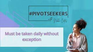 Blog Recap Video | Must Take Daily Without Exception | #Pivotseekers with Nikki Cates