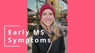 Early MS Symptoms. First signs of MS. Information you need to know.