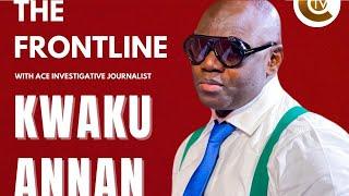 Live Now: The Frontline with Kwaku Annan