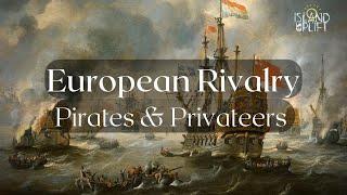 Ep.14 European Rivalry: Pirates and Privateers - CSEC Caribbean History (History Class)