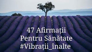 47 Afirmații pentru sănătate | #Vibrații_înalte | 432hz