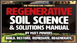 Matt Powers - Regenerative Soil: The Science and Solutions - There Is A Solution, Do The Right Thing