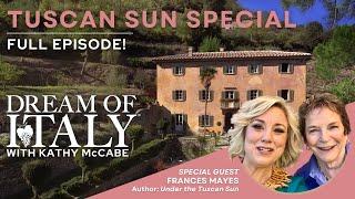 Dream of Italy: Tuscan Sun Special - Cortona - Under The Tuscan Sun (Full Episode)