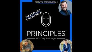 Mastering Overwhelm: Homeless to Millionaire in 6 Years w/Mark Silverman