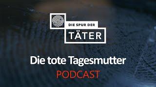 Podcast: Die tote Tagesmutter | Die Spur der Täter | MDR