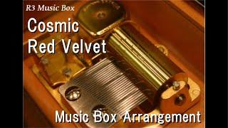 Cosmic/Red Velvet [Music Box]