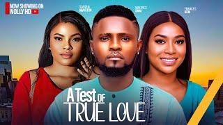 A TEST OF TRUE LOVE -MAURICE SAM, SARIAN MARTIN, FRANCES BEN 2024 LATEST AFRICAN NIGERIAN LOVE MOVIE