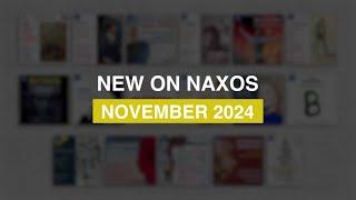 New Releases on Naxos: November 2024 Highlights