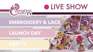 Carnation Crafts TV - Embroidery and Lace Launch Part 3