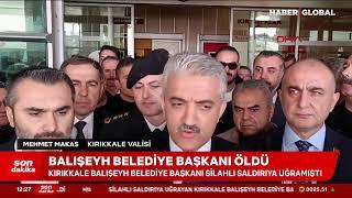 CANLI YAYIN I Belediye Başkanına Silahlı Saldırı! Balışeyh Belediye Başkanı Öldürüldü!