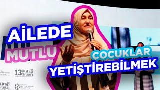 Saliha Erdim’le “Ailede Mutlu Çocuklar Yetiştirebilmek”