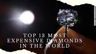 Top 13 MOST EXPENSIVE DIAMONDS in the world