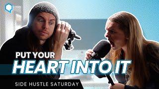 Side Hustle Saturday - Is Your Heart In It?