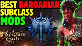 BEST MODS Barbarian Subclasses Baldur's Gate 3 Patch 7