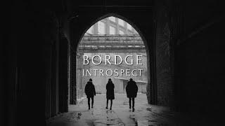 Bordge — Introspect (Official Music Video)