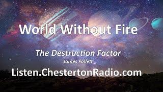 Destruction Factor - World Without Fire - James Follett - Saturday Night Theatre