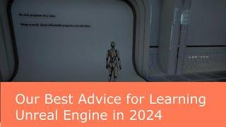 Our Best Advice for Learning Unreal Engine in 2024