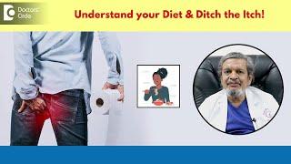 Avoid Itchy bottom with Diet & Hygiene Tips | Avoid Anal Itch - Dr.Rajasekhar M R | Doctors' Circle