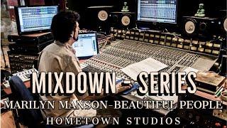 - #5 "The Beautiful People" - Marilyn Manson. (MixDown Series / HomeTown Studio)