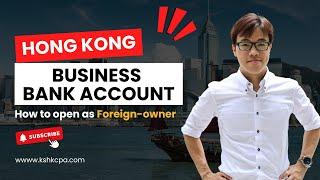 Accountant Explains: How to Open a Business Bank Account for Foreign-owned Company?