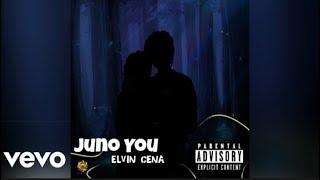 Elvin Cena - Juno You (Official Audio)