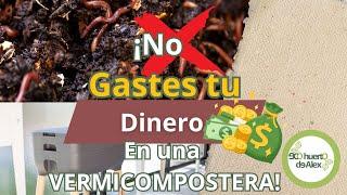 ¡Haz tu vermicompostera super fácil! ¡No te GASTES ni un duro ! | EcoHuerto de Alex