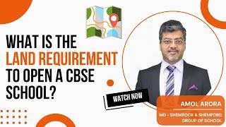 What is the Land Requirement to Open a CBSE School?  [ Updated 2024 Version]