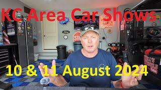 KC Area Car Shows 10 & 11 Aug 2024