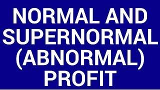 Normal vs supernormal profits