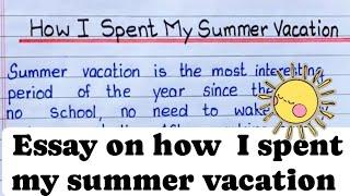 Essay on How I spend my summer vacation in English || My summer vacation essay