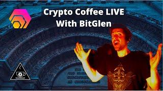 ️ Crypto Coffee LIVE with BitGlen