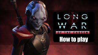 Long war of the Chosen - How to play Xcom2 modded