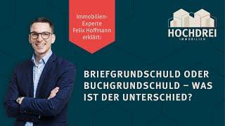  Briefgrundschuld oder Buchgrundschuld  Was ist der Unterschied? 