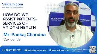 Services by Vaidam Health - Pankaj Chandna, Co-founder