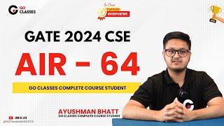 AIR - 64, Ayushman Bhatt  - GATE CSE 2024 - GO Classes Complete Course Student #goclasses #gatecse