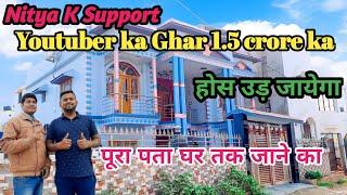 Nitya K Support Ka Ghar || Youtube Money Se 1.5 crore ka Ghar || @NityakSupport