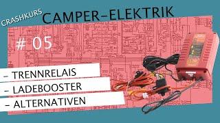 Camper-Elektrik, DIY-Crashkurs. Teil 5: Ladebooster (Praxis)