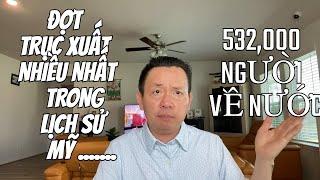 TT TRUMP 532,000 NGƯỜI VỀ NƯỚC ĐỢT TRỤC XUẤT NHIỀU NHẤT TRONG LỊCH SỬ MỸ .......