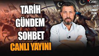 TARİH - GÜNDEM - SOHBET CANLI YAYINI