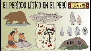 El Periodo Lítico en el Perú | Primeros Pobladores Peruanos