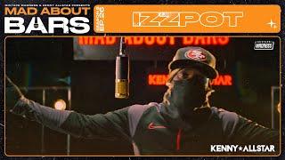 #OFB Izzpot - Mad About Bars w/ Kenny Allstar | @MixtapeMadness