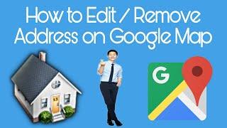 How to Edit/Remove address on Google Map