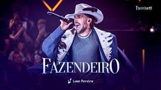 Luan Pereira - FAZENDEIRO (Ao Vivo) (Clipe Oficial)