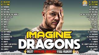 Imagine Dragons Best Songs 2024Imagine Dragons Greatest Hits Songs of All TimeBeliever, Demons,..