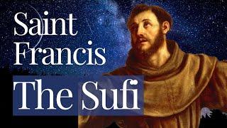 St. Francis The Sufi Of Assisi