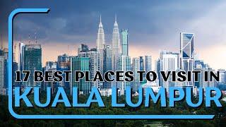 Kuala Lumpur, Malaysia  | 17 Best Places to Visit (2024)