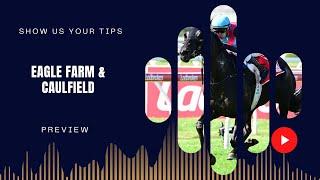 Eagle Farm & Caulfield Preview - 4 May 2024