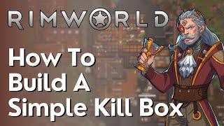 How To Build A Simple Kill Box In Rimworld