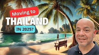 If You Want to Move to Thailand in 2025, I’d Do This…